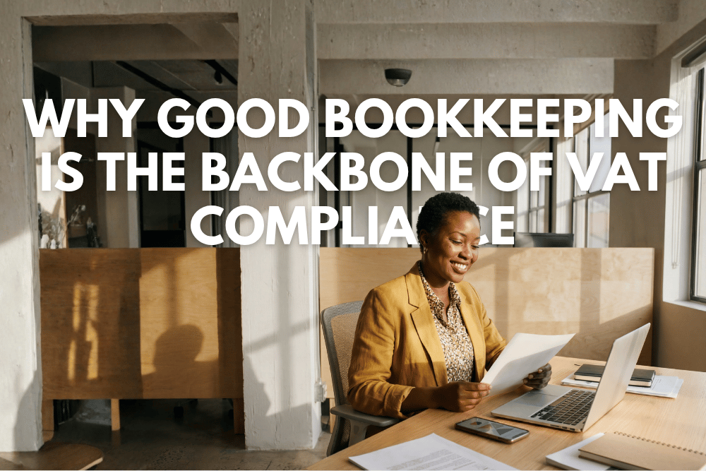 Why Good Bookkeeping is the Backbone of VAT Compliance