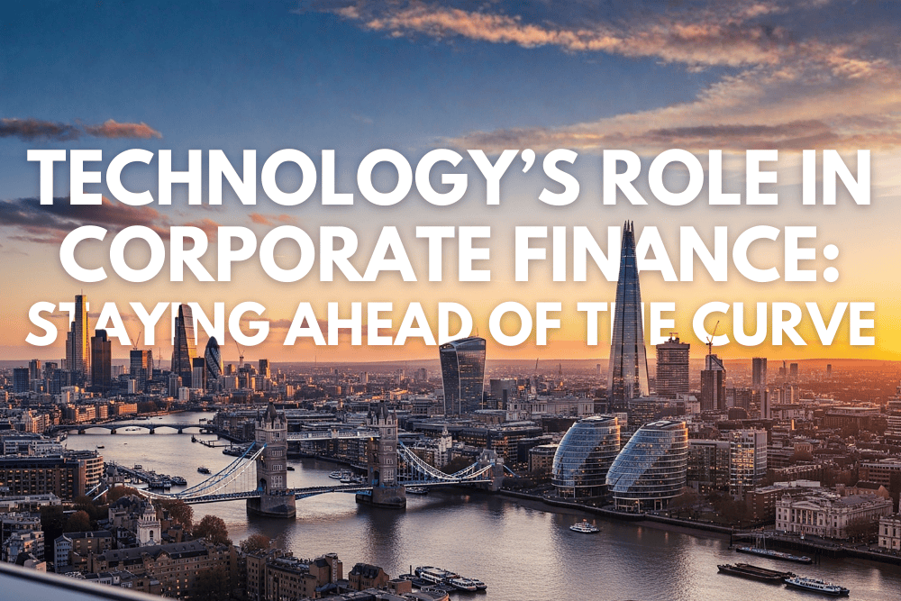 Technology’s Role in Corporate Finance: Staying Ahead of the Curve