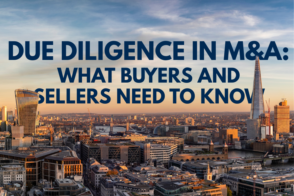 Due Diligence in M&A: What Buyers and Sellers Need to Know