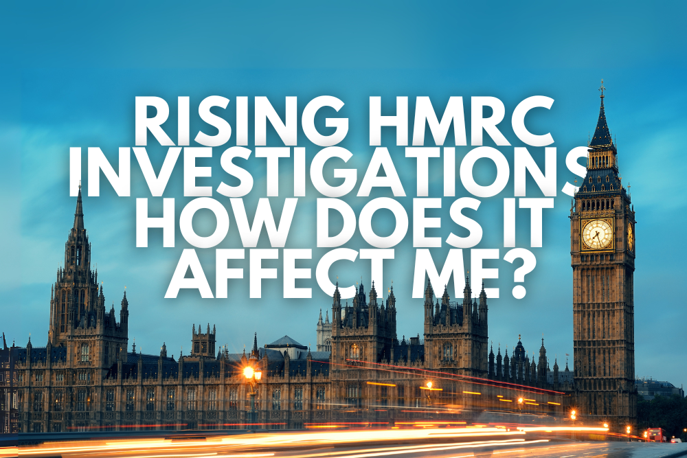 Rising HMRC Investigations: How Does It Affect Me?