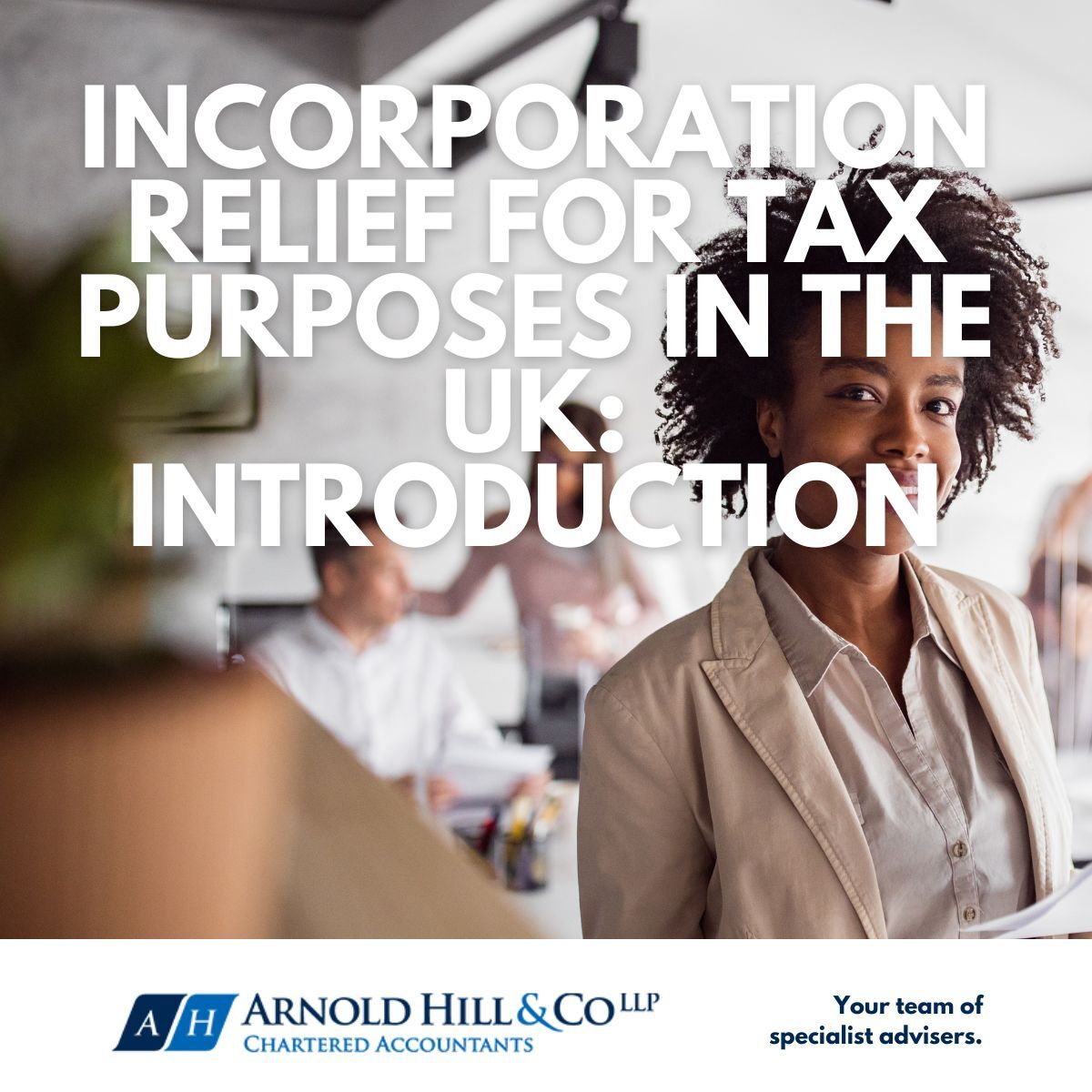 Introduction to Incorporation Relief for Tax Purposes in the UK